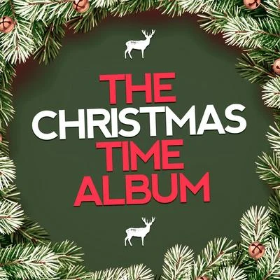 The Christmas Time Album 專輯 Christmas Songs Music/Holiday Music Cast/Christmas Eve Carols Academy