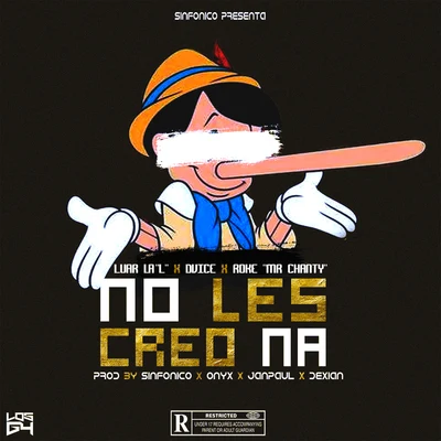 No Les Creo Na 專輯 Gemex Musix/Roke Mr Chanty