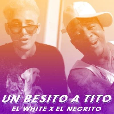 Un Besito a Tito 专辑 El White/Bassic Division/Fidel Nadal