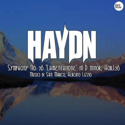 Haydn: Symphony No. 26 Lamentatione in D minor, Hob.I:26 專輯 Musici di San Marco/Christiane Jaccottet/Alberto Tozzi/Francesco Macci