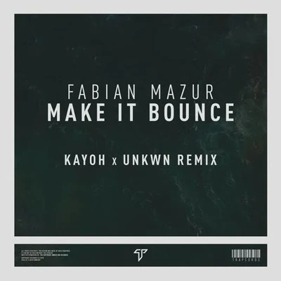 Make it Bounce (Kayoh x UNKWN Remix) 專輯 UNKWN