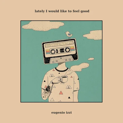 Lately I would like to feel good 專輯 eugenio izzi