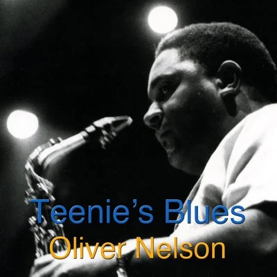 Teenies Blues 專輯 Oliver Nelson