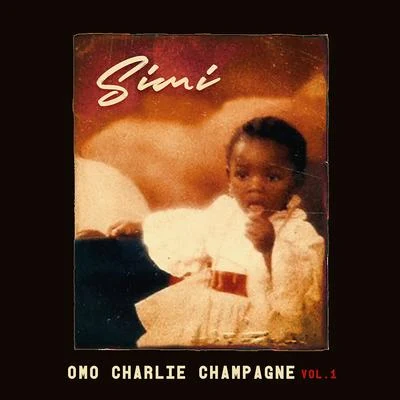 Simi Omo Charlie Champagne Vol. 1