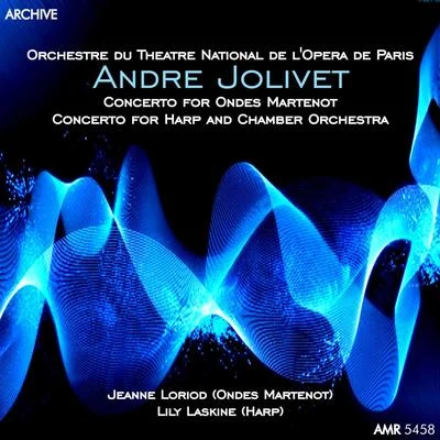 André Jolivet: Concerto pour Ondes Martenot 专辑 Orchestre du Theatre National De L'Opera De Paris/Richard Blareau