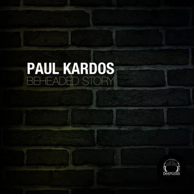 Beheaded Story 專輯 Paul Kardos