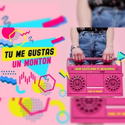 Tu Me Gustas un Monton (feat. Metalurgico) 專輯 Melodico/Jm Mutante/V-Gastelu/Nieto de Matea/Timmy Og