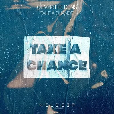 Take A Chance 专辑 Oliver Heldens