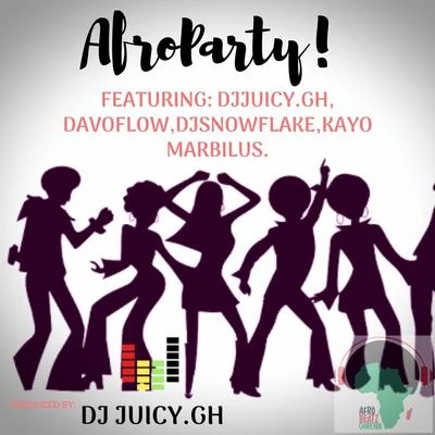 Afroparty (feat. Davoflow, DJ Snowflake & Kayo Marbilus) 專輯 DJ Juicy.gh/Nature