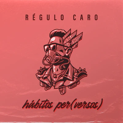 Hábitos Per (Versos) 專輯 Régulo Caro/Los Dareyes de la Sierra/Los Nuevos Rebeldes/Traviezoz de la Zierra/El Coyote y su Banda Tierra Santa