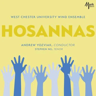 Wind Ensemble Music - HUSA, K.CORGILIANO, J.IVES, C.BOYSEN, A.MASLANKA, D. (Hosannas) (West Chester University Wind Ensemble, Yozviak) 专辑 West Chester University Wind Ensemble