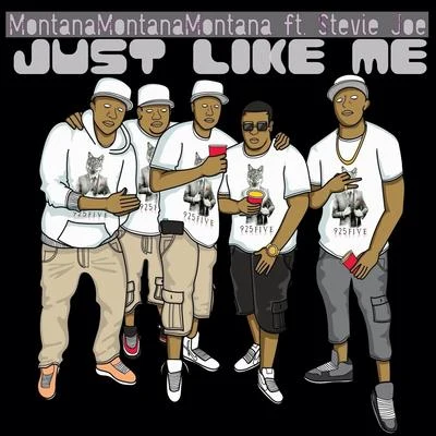 Just Like Me (feat. Stevie Joe) 專輯 Reesie Reese/Montana Montana Montana