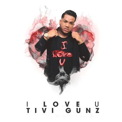 I Love U 專輯 Tivi Gunz