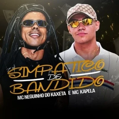 Simpático de Bandido 專輯 Mc Neguinho do Kaxeta/MC Guime/Mc Leozinho ZS/MC Joãozinho VT