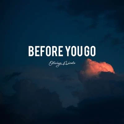 Before You Go 專輯 Oliviya Nicole