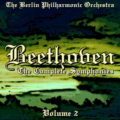 Beethoven: The Complete Symphonies, Vol. 2 專輯 Berlin Philharmonic Orchestra