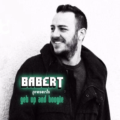 Get Up and Boogie (Incl. DJ Mix) 专辑 Babert