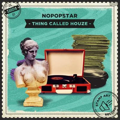 Thing Called Houze 专辑 Nopopstar