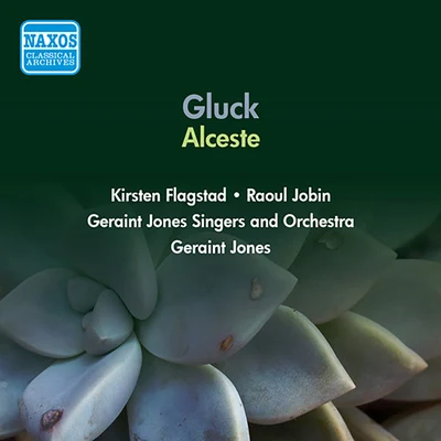 Geraint JonesGeraint Jones SingersGeraint Jones Orchestra GLUCK, C.W.: Alceste [Opera] (Flagstad, Jobin, G. Jones) (1956)