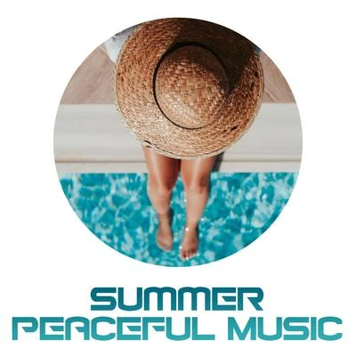 Summer Peaceful Music: Selection of 15 Top Chill Out Relaxing Songs, Tropical Chill Out, Summer Music, Relaxing Vibes 專輯 Ibiza Chill Out/Academia de Música de Chillout Fiesta/Summer 2017