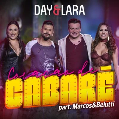 Coração de cabaré (Participação especial de Marcos Belutti) [Ao vivo] 專輯 Day & Lara