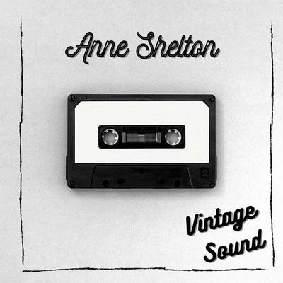 Anne Shelton - Vintage Sound 专辑 Anne Shelton