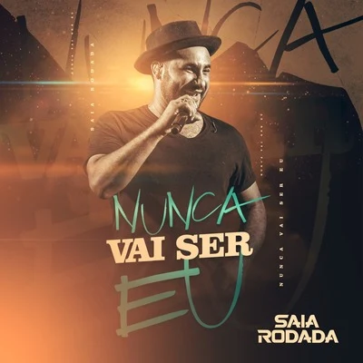 Nunca Vai Ser Eu 专辑 Saia Rodada/Diego & Victor Hugo