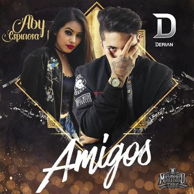 Amigos (feat. Aby Espinosa) 专辑 Alexis Chaires/Derian