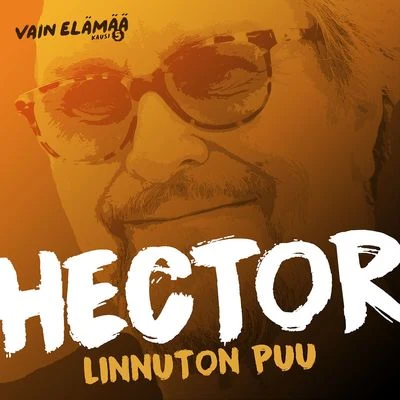 Linnuton puu (Vain elämää kausi 5) 專輯 Hector