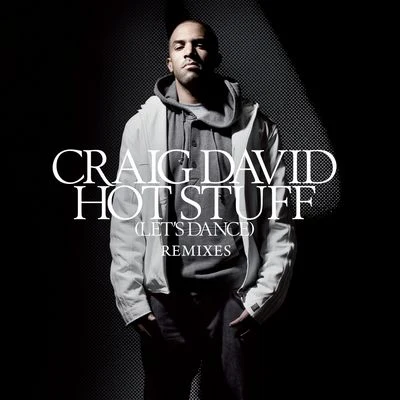 Hot Stuff [Lets Dance] [Remixes] 專輯 Craig David