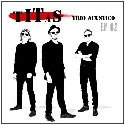 Titãs Trio Acústico EP 02 专辑 Titãs