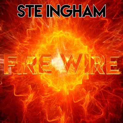 Fire Wire 專輯 Ste Ingham/Love Junkeez