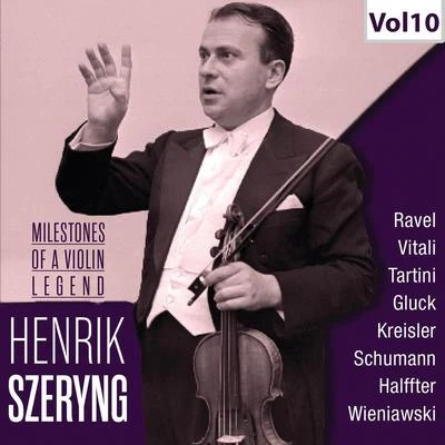 Milestones of a Violin Legend: Henryk Szeryng, Vol. 10 專輯 Henryk Szeryng