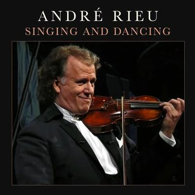 Singing and Dancing 專輯 Jo Juijts/The Unforgettable Music of Annie Albritton/Turtle Creek chorale/Dr. Timothy Seelig/André Rieu