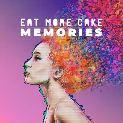 Memories 專輯 Eat More Cake