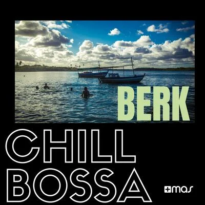 Chill Bossa 專輯 Berrin Keklikler/Berk