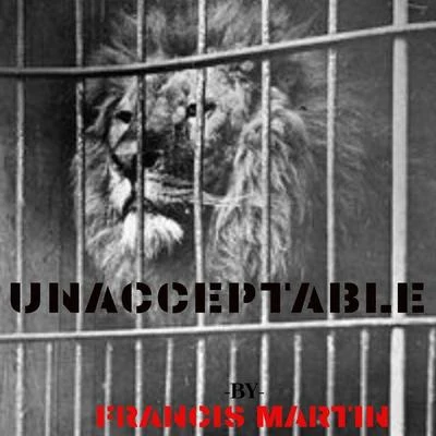 Unacceptable (feat. Jack the Rip) 專輯 Francis Martin