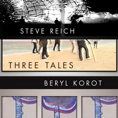 Steve Reich Three Tales