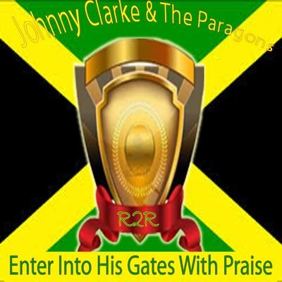 Enter Into His Gates With Praise 专辑 Johnny Clarke