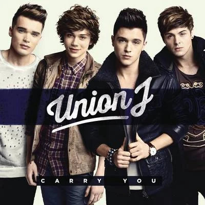 Union J Carry You