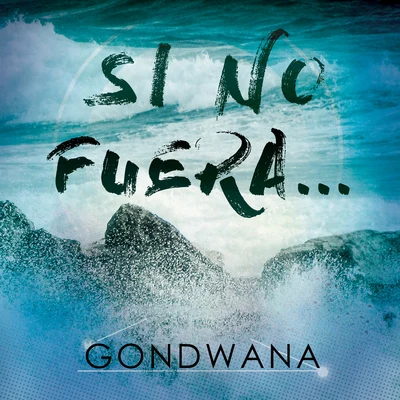 Si No Fuera 專輯 Gondwana