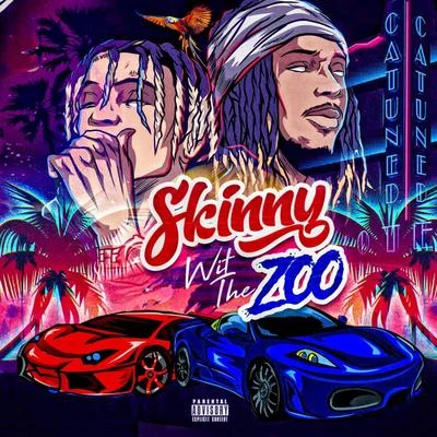 Skinny Wit The Zoo 專輯 Skinnyfromthe9/Kelsey Lynn/Mexiveli Da Don/D-$wish/Rubee Stone