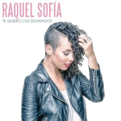 Te Quiero los Domingos 专辑 Raquel Sofía/Juan Solo