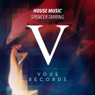 House Music 專輯 SPENCER TARRING/Juicy M/Nelson/Dezza/Rockster