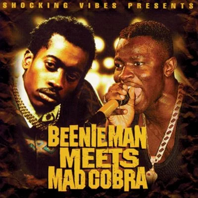 Beenie Man Meets Mad Cobra 專輯 Mad Cobra/DJ Snake/Ellie Goulding/Elliphant/Nyla