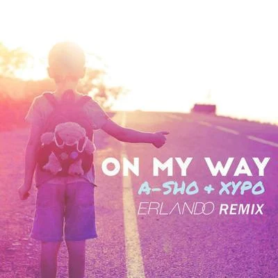 XYPO On My Way (Erlando Remix)