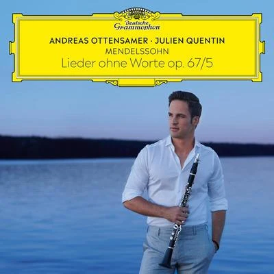 Mendelssohn: Lieder ohne Worte, Op. 67: No. 5 Moderato (Arr. Ottensamer for Clarinet and Piano) 专辑 Andreas Ottensamer/Borusan Istanbul Philharmonic Orchestra/Double Sens/Stephanie Fontanarosa/Laure Favre-Kahn