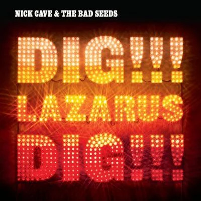 Nick Cave & the Bad SeedsRaphael Siqueira Dig, Lazarus, Dig!!!