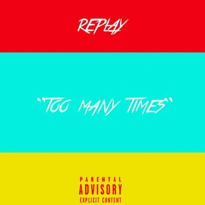 Too Many Times 專輯 Replay