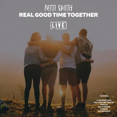 Real Good Time Together (Live) 專輯 Soundwalk Collective/Patti Smith